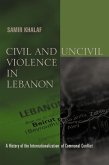 Civil and Uncivil Violence in Lebanon (eBook, ePUB)