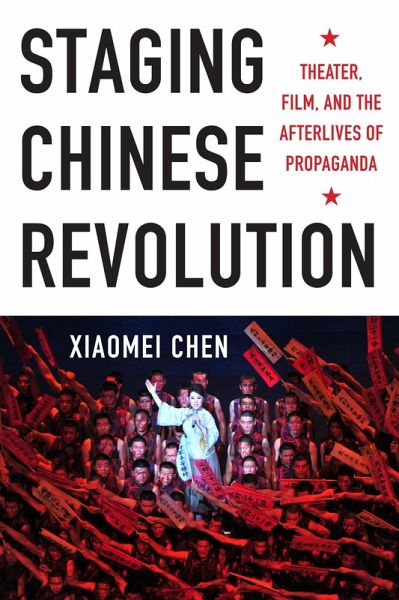 Staging Chinese Revolution (eBook, ePUB) Staging Chinese Revolution (eBook, ePUB)