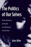 The Politics of Our Selves (eBook, ePUB)