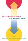 Social Work Practice Research for the Twenty-First Century (eBook, ePUB)