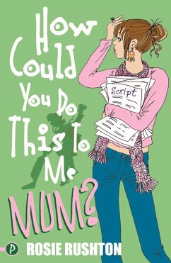 How Could You Do This To Me, Mum? (eBook, ePUB) - Rushton, Rosie