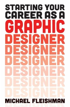 Starting Your Career as a Graphic Designer (eBook, ePUB) - Fleishman, Michael