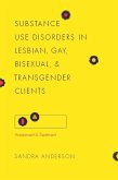 Substance Use Disorders in Lesbian, Gay, Bisexual, and Transgender Clients (eBook, ePUB)