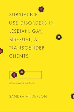 Substance Use Disorders in Lesbian, Gay, Bisexual, and Transgender Clients (eBook, ePUB) - Anderson, Sandra