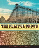 The Playful Crowd (eBook, ePUB)