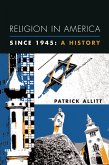 Religion in America Since 1945 (eBook, ePUB)