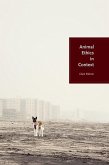 Animal Ethics in Context (eBook, ePUB) Animal Ethics in Context (eBook, ePUB)