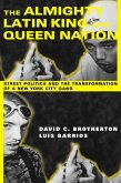 The Almighty Latin King and Queen Nation (eBook, ePUB)