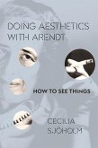 Doing Aesthetics with Arendt (eBook, ePUB)