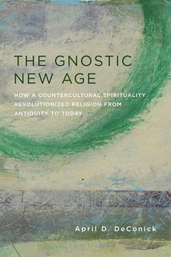 The Gnostic New Age (eBook, ePUB) - Deconick, April