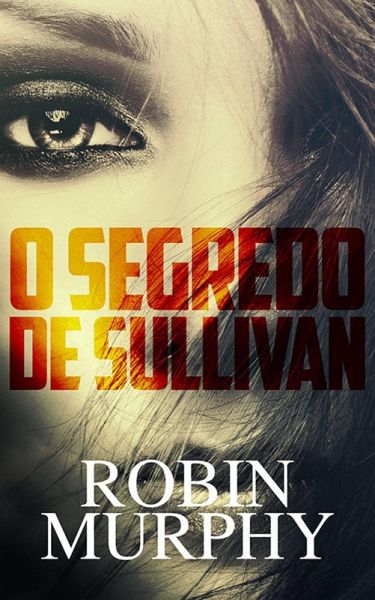 O Segredo de Sullivan (eBook, ePUB) O Segredo de Sullivan (eBook, ePUB)
