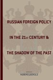 Russian Foreign Policy in the Twenty-First Century and the Shadow of the Past (eBook, ePUB)