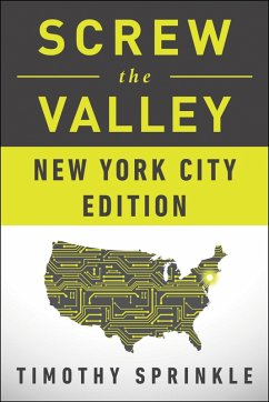 Screw the Valley: New York City Edition (eBook, ePUB) - Sprinkle, Timothy