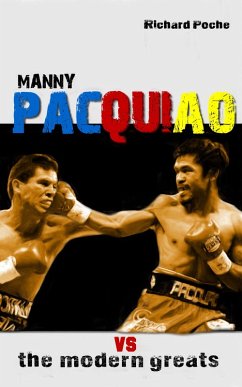 Manny Pacquiao vs The All-Time Greats (eBook, ePUB) - Poche, Richard