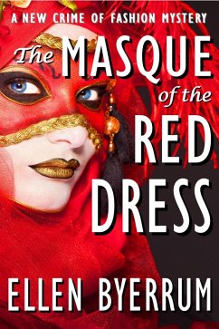 The Masque of the Red Dress (The Crime of Fashion Mysteries, #11) (eBook, ePUB) - Byerrum, Ellen The Masque of the Red Dress (The Crime of Fashion Mysteries, #11) (eBook, ePUB) - Byerrum, Ellen