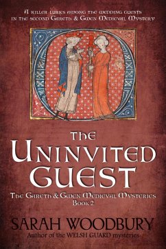 The Uninvited Guest (The Gareth & Gwen Medieval Mysteries, #2) (eBook, ePUB) - Woodbury, Sarah