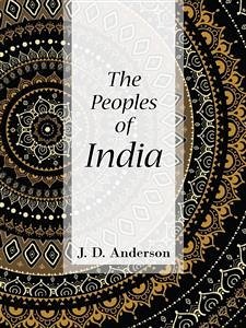 The Peoples of India (eBook, ePUB) - D. Anderson, J.