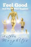 Feel Good and Watch What Happens (eBook, ePUB)