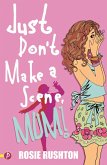 Just Don't Make a Scene, Mum! (eBook, ePUB)