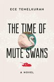 The Time of Mute Swans (eBook, ePUB)