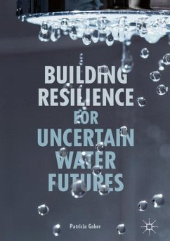 Building Resilience for Uncertain Water Futures - Gober, Patricia