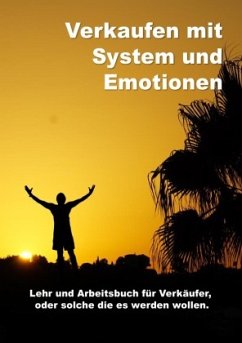 Verkaufen mit System und Emotionen / Verkaufen mit System und Emotionen Lehr und Arbeitsbuch - Zimmermann, Lutz