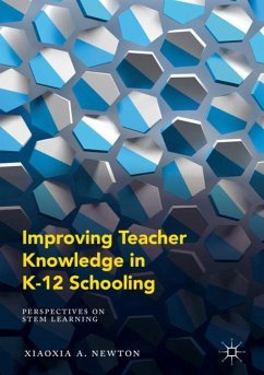 Improving Teacher Knowledge in K-12 Schooling - Newton, Xiaoxia A.
