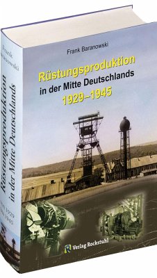 Rüstungsproduktion in der Mitte Deutschlands 1929 - 1945 - Baranowski, Frank