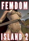 Femdom Island 2 (Female Supremacy, Female Superiority Future, Female Nation) (eBook, ePUB)