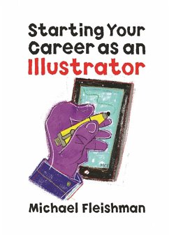 Starting Your Career as an Illustrator (eBook, ePUB) - Fleishman, Michael