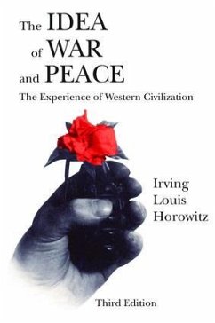 The Idea of War and Peace - Horowitz, Irving Louis