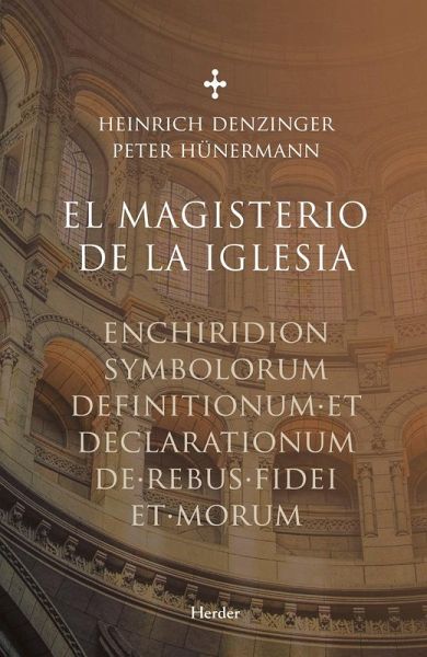MAGISTERIO DE LA IGLESIA, EL . Enchiridion symbolorum definitionumm et declarationum de rebus fidei et morum MAGISTERIO DE LA IGLESIA, EL . Enchiridion symbolorum definitionumm et declarationum de rebus fidei et morum