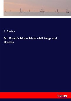 Mr. Punch's Model Music-Hall Songs and Dramas - Anstey, F.