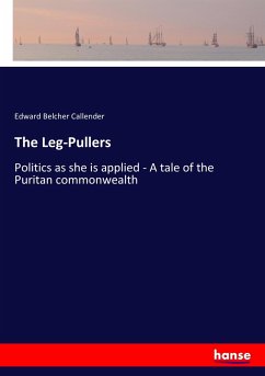 The Leg-Pullers - Callender, Edward Belcher