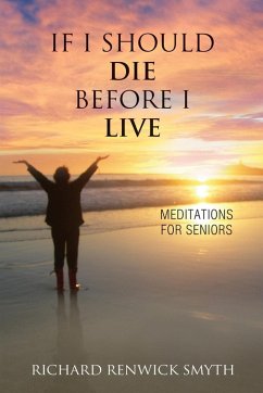 If I Should Die Before I Live - Smyth, Richard R