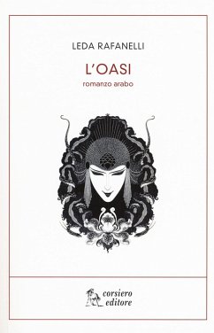 L' oasi. Romanzo arabo - Rafanelli, Leda