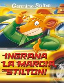 Ingrana la marcia, Stilton! Ingrana la marcia, Stilton!