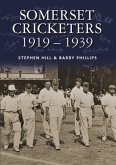 Somerset Cricketers 1919-1939 Somerset Cricketers 1919-1939