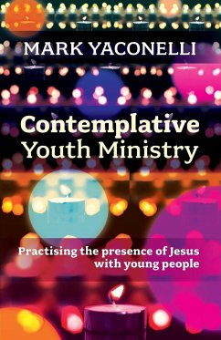 Contemplative Youth Ministry - Yaconelli, Mark