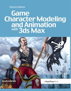 Game Character Modeling and Animation with 3ds Max - Clinton, Yancey