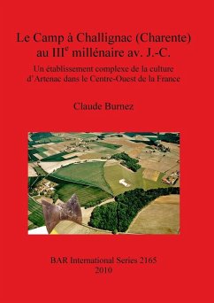 Le Camp à Challignac (Charente) au IIIe millénaire av. J.-C. - Burnez, Claude