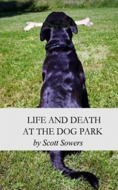 Life and Death at the Dog Park (eBook, ePUB) - Sowers, Scott Douglas