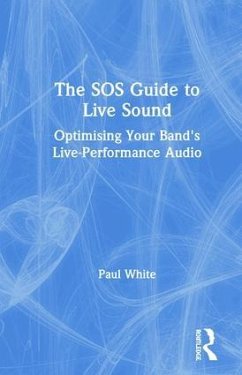The SOS Guide to Live Sound - White, Paul