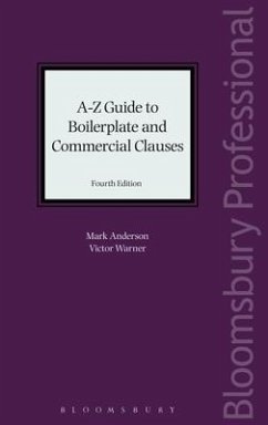 A-Z Guide to Boilerplate and Commercial Clauses - Anderson, Mark; Woroner, Victor
