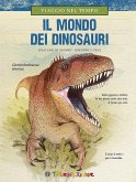 Viaggio nel tempo. Il mondo dei dinosauri Viaggio nel tempo. Il mondo dei dinosauri