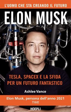 Elon Musk. Tesla, SpaceX e la sfida per un futuro fantastico - Vance, Ashlee Elon Musk. Tesla, SpaceX e la sfida per un futuro fantastico - Vance, Ashlee