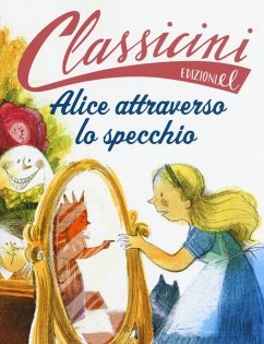 Cover Alice attraverso lo specchio da Lewis Carroll. Classicini