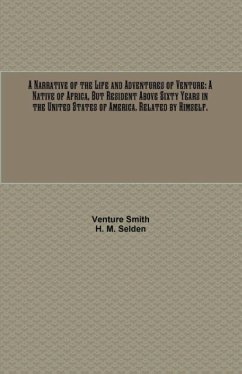 A Narrative of the Life and Adventures of Venture - Smith, Venture