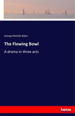The Flowing Bowl - Baker, George Melville