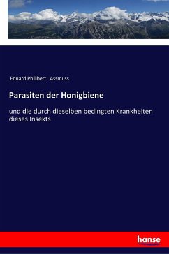 Parasiten der Honigbiene - Assmuss, Eduard Philibert